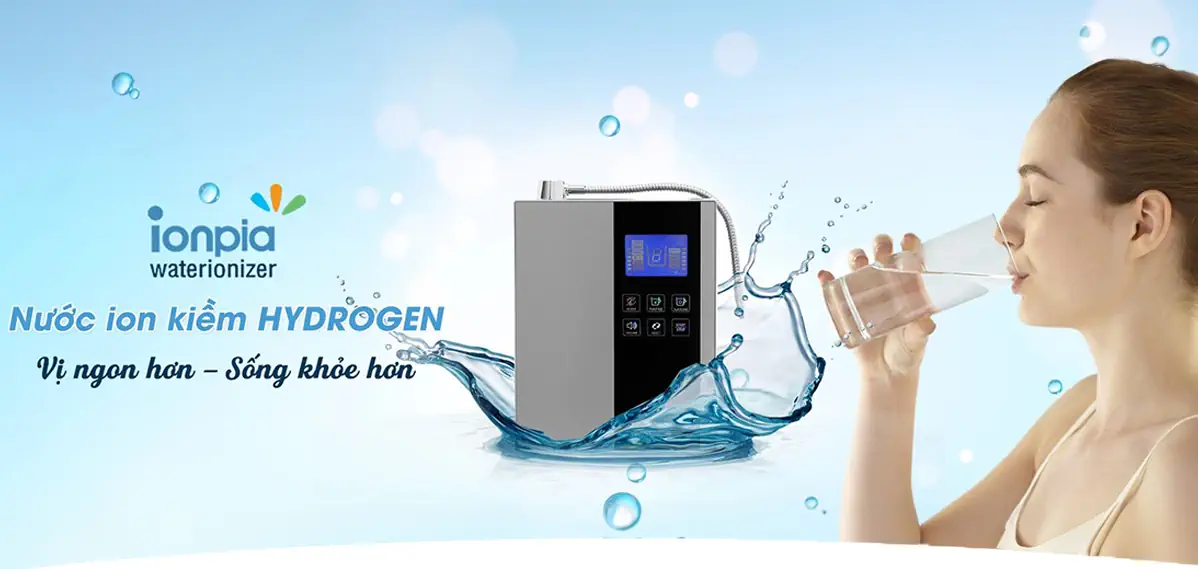 Nước Ion Kiềm Hydrogen - Ionpia Waterionizer - Vị Ngon Hơn - Sống Khỏe Hơn