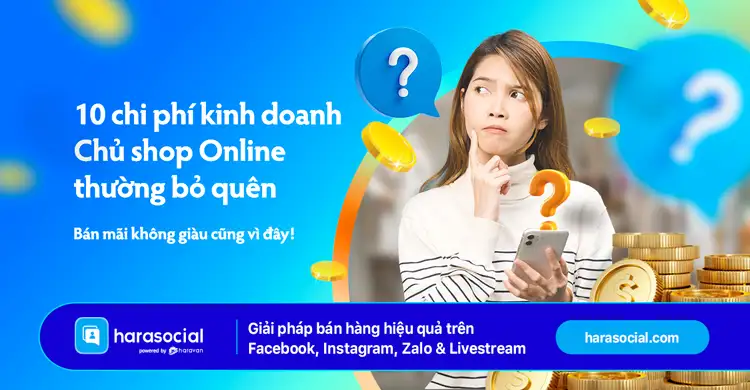 10 chi phí kinh doanh Chủ shop Online bỏ quên, bán mãi không giàu!