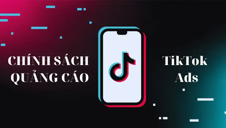 Chính sách quảng cáo TikTok mới nhất năm 2024