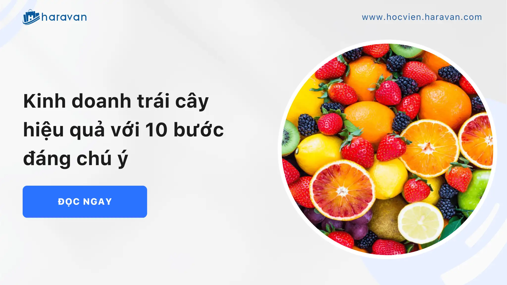 Kinh doanh trái cây hiệu quả với 10 bước đáng chú ý