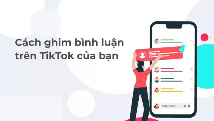 Cách ghim bình luận trên TikTok cực đơn giản chỉ mất 3s