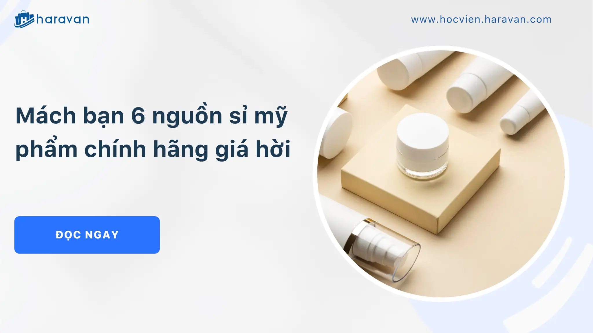 Mách bạn 6 nguồn sỉ mỹ phẩm chính hãng giá hời