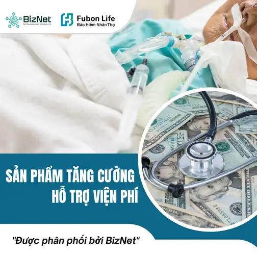 Sản Phẩm Tăng Cường Bảo Hiểm Hỗ Trợ Viện Phí (Fubon Life)